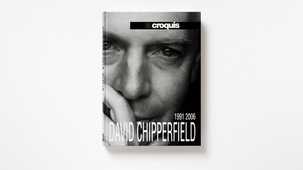 David Chipperfield 1991-2006 El Croquis • David Chipperfield 